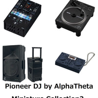 Pioneer DJ by AlphaTheta Miniature Collection2【バンダイ】